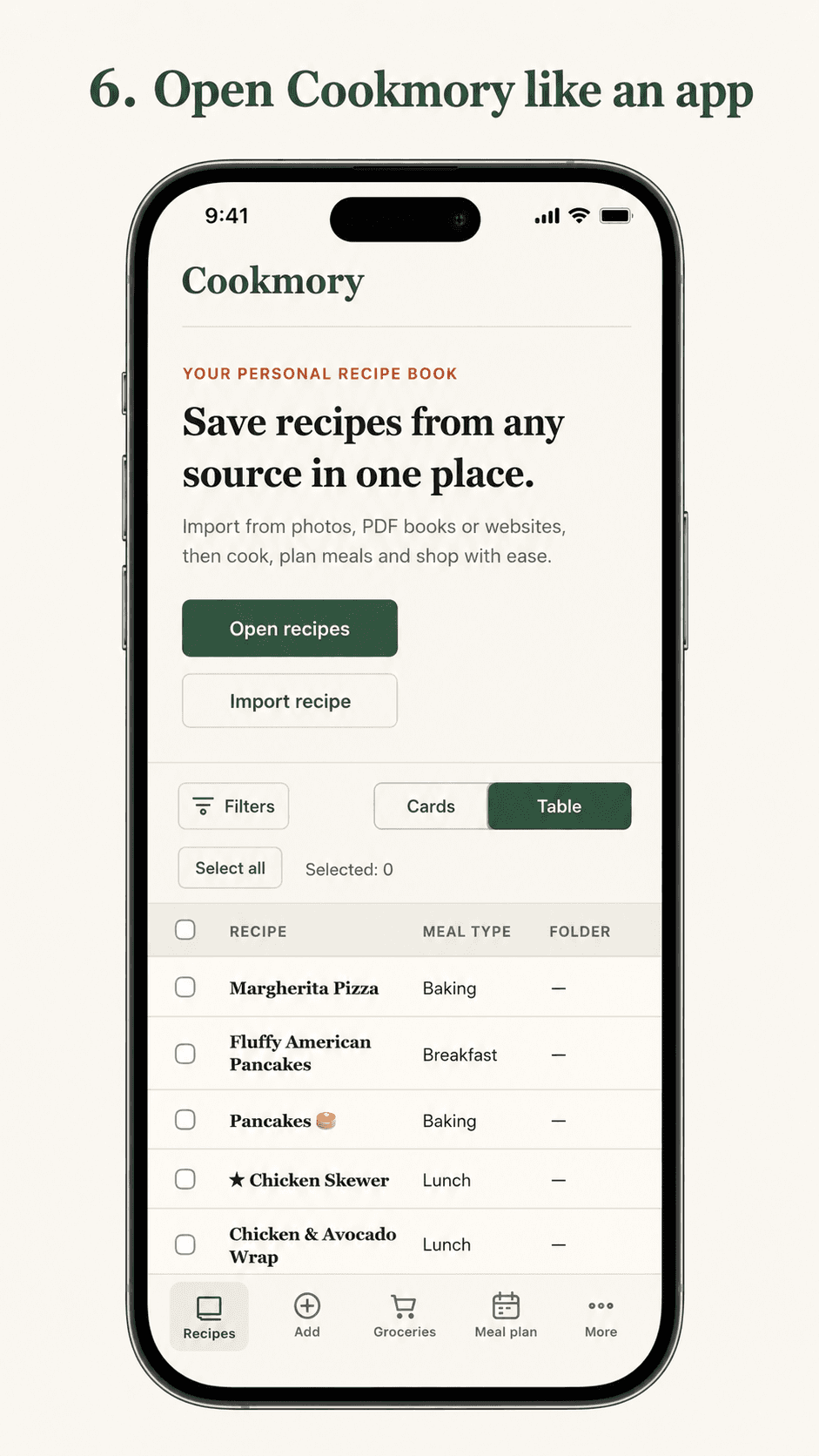 Open Cookmory like an app whenever you need it.